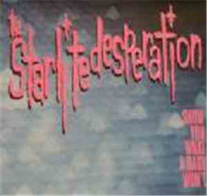 The Starlite Desperation - Show You What A Baby Won't
