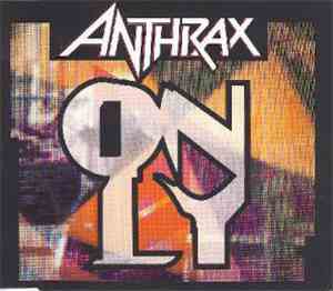 Anthrax - Only