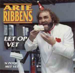 Arie Ribbens - Let Op Vet
