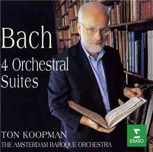 Bach / Ton Koopman, The Amsterdam Baroque Orchestra - 4 Orchestral Suites