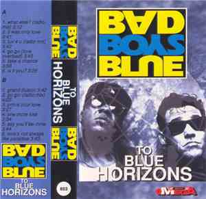 Bad Boys Blue - To Blue Horizons
