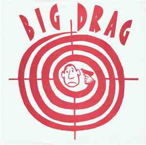 Big Drag - Gotta Let Me Go