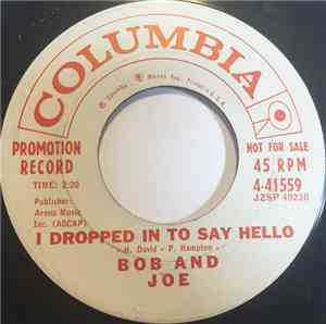 Bob And Joe - I Dropped In To Say Hello