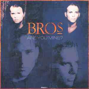 Bros - Are You Mine?