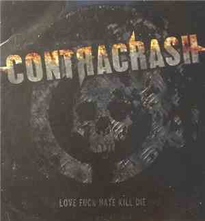 Contracrash - Love Fuck Hate Kill Die