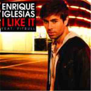 Enrique Iglesias , Feat. Pitbull - I Like It