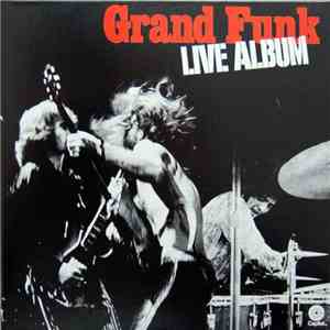 Grand Funk Railroad - Live Album