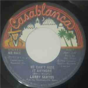 Larry Santos - We Can't Hide It Anymore / Can't Get You Off My Mind