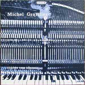 Michel Graillier - Toutes Ces Choses...