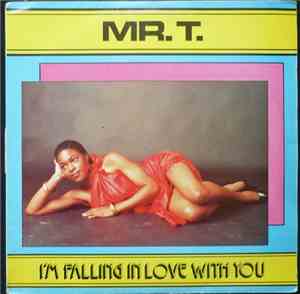 Mr. T. - I'm Falling In Love With You