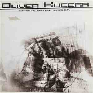 Oliver Kucera - Sound Of My Nightmares E.P.