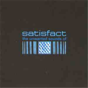 Satisfact - The Unwanted Sounds Of