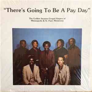 The Golden Swanns Gospel Singers - There's Going To Be A Pay Day