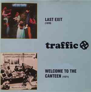 Traffic - Last Exit / Welcome To The Canteen