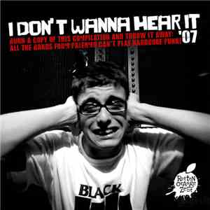 Various - I Don't Wanna Hear It '07