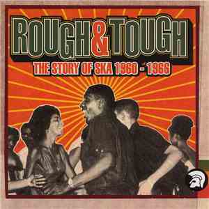 Various - Rough & Tough (The Story Of Ska 1960-1966)