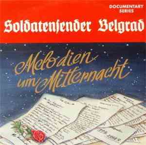 Various - Soldatensender Belgrad - Melodien um Mitternacht, 1. + 2. Teil
