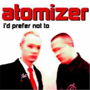 Atomizer  - I'd Prefer Not To / Rot Of The Stars