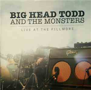 Big Head Todd And The Monsters - Live At The Fillmore