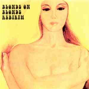 Blonde On Blonde  - Rebirth