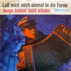 Bob Rento - Laß Mich Noch Einmal In Die Ferne / Junge Komm' Bald Wieder