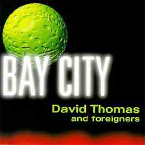 David Thomas And Foreigners - Bay City