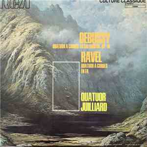Debussy, Ravel, Quatuor Juilliard - Debussy Quatuor A Cordes En Sol Mineur, ...