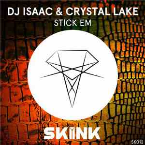 DJ Isaac & Crystal Lake - Stick Em