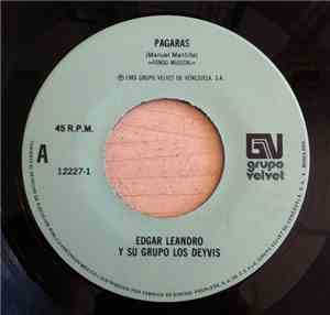 Edgar Leandro Y Su Grupo Los Deyvis, Oswaldo Y Su Combo - Pagaras / Humo Y  ...