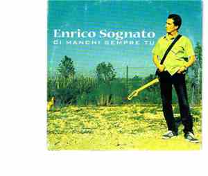 Enrico Sognato - Ci Manchi Sempre Tu