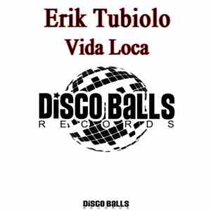 Erik Tubiolo - Vida Loca