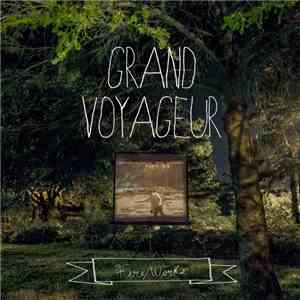 Fire/Works - Grand voyageur