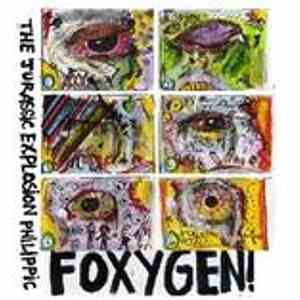 Foxygen - The Jurrassic Exxplosion Philippic