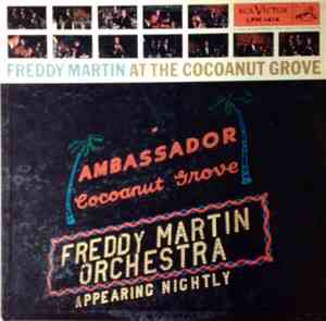 Freddy Martin And His Orchestra - Freddy Martin At The Cocoanut Grove