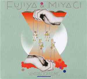 Fujiya & Miyagi - Ventriloquizzing