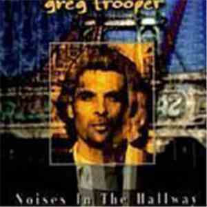 Greg Trooper - Noises In The Hallway