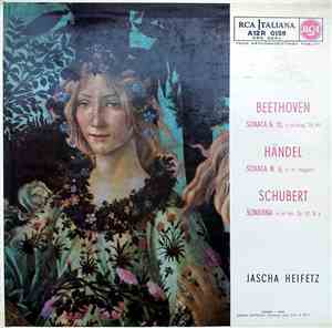 Jascha Heifetz - Beethoven - Sonata N. 10 / Händel - Sonata N. 6 / Schubert ...