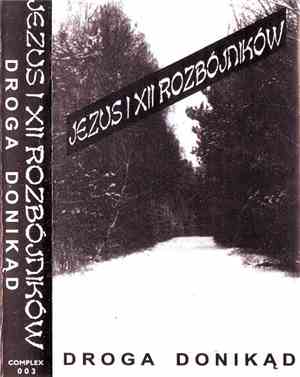 Jezus I XII Rozbójników - Droga Donikąd