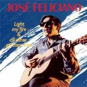 José Feliciano - Light My Fire & All Other Greatest Hits