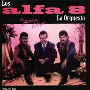 Los Alfa 8 La Orquesta - La Salsa Llego