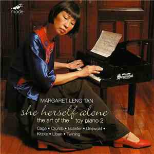 Margaret Leng Tan - She Herself Alone—The Art Of The Toy Piano 2