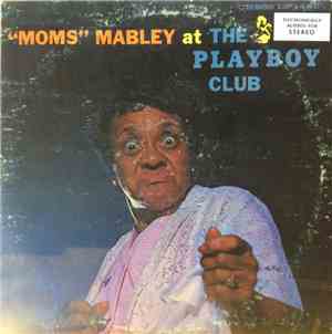 Moms Mabley - Moms Mabley At The Playboy Club
