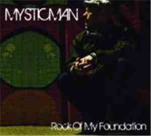 Mysticman - Rock Of My Foundation