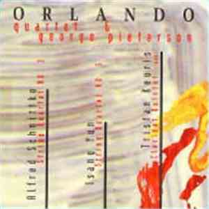 Orlando Quartet, George Pieterson, Alfred Schnittke, Isang Yun, Tristan Keu ...