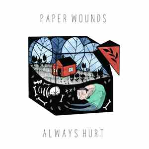 Paper Wounds - Always Hurt