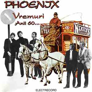 Phoenix  - Vremuri, Anii 60...