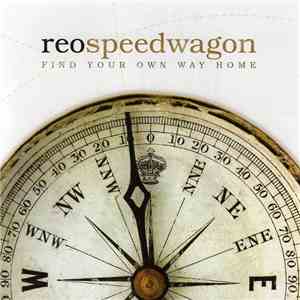REO Speedwagon - Find Your Own Way Home