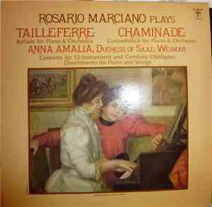 Rosario Marciano Plays Tailleferre, Chaminade, Anna Amalie, Duchess Of Saxe ...
