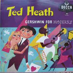 Ted Heath And His Music - Gershwin For Moderns
