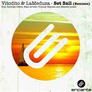 Vitodito & LaMeduza - Set Sail (Remixes)
